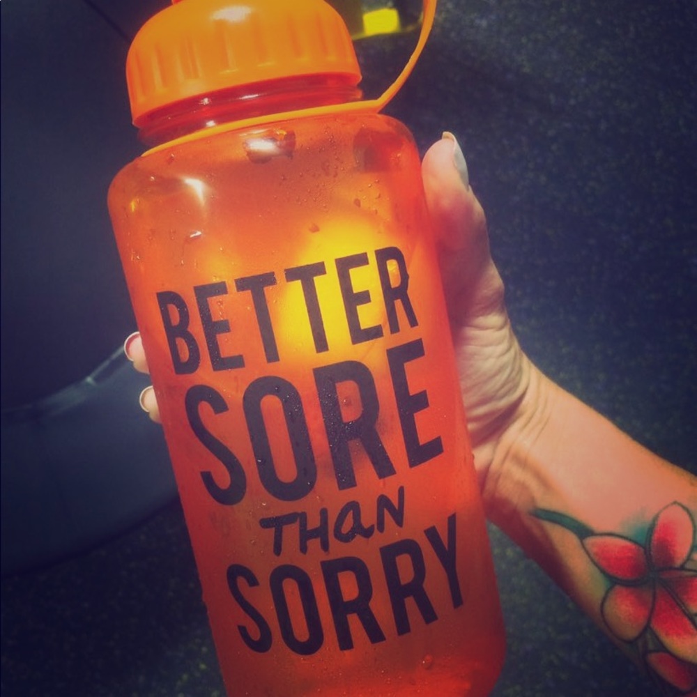 Better Sore than sorry water bottle